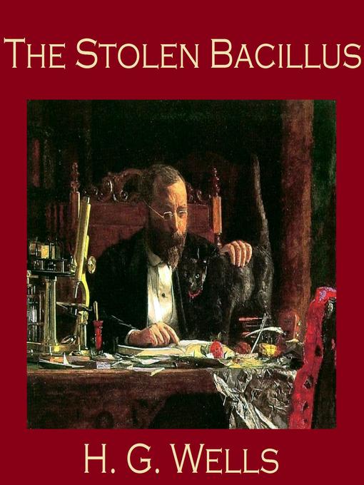 Title details for The Stolen Bacillus by H. G. Wells - Wait list